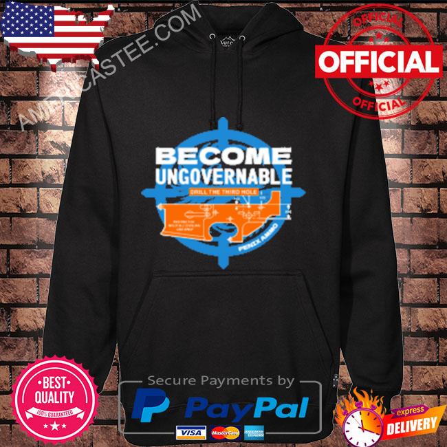 Premium Become ungovernable drill the third hole shirt