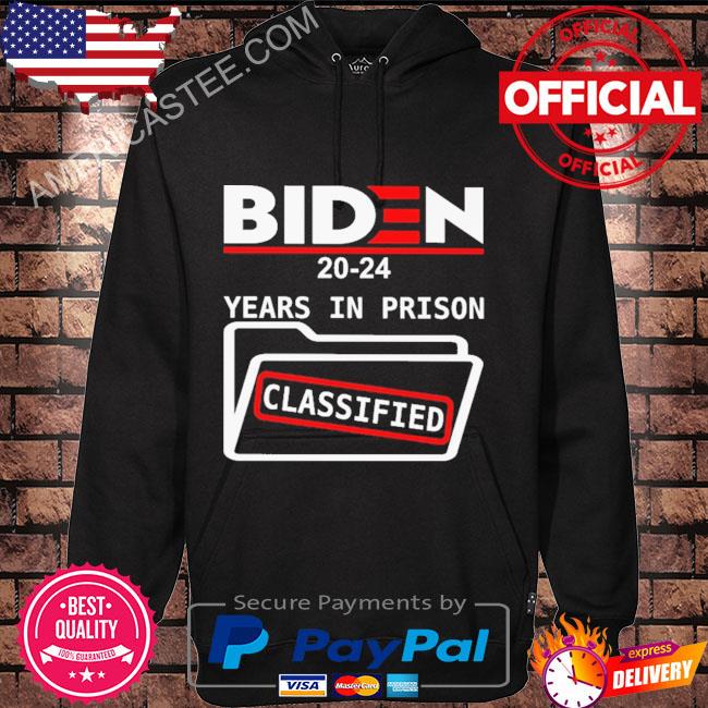 Premium Biden 2024 years in prison classified shirt