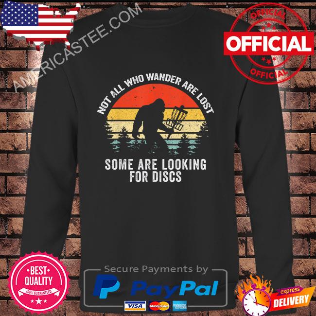 Premium Bigfoot not all who wander are lost some are looking for discs vintage shirt