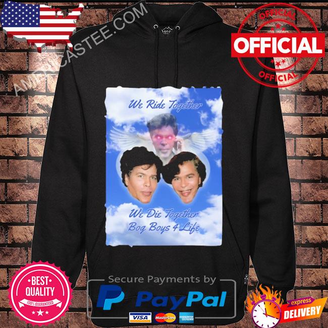 Premium Bogdanoff memorial we ride together we die together bog boys 4 life shirt