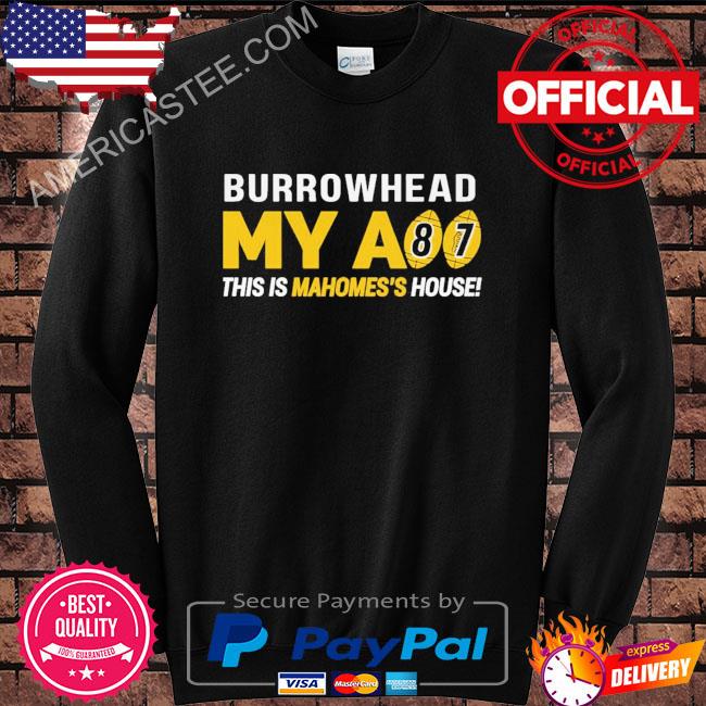 Premium Burrowhead my ass this is mahomes’s house shirt
