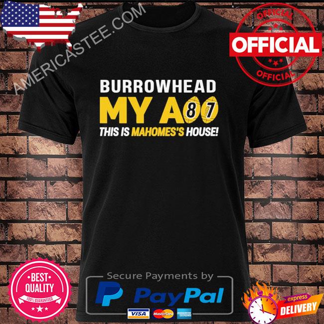 Premium Burrowhead my ass this is mahomes’s house shirt