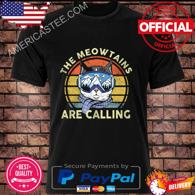 Premium Car the meowtains are calling vintage shirt