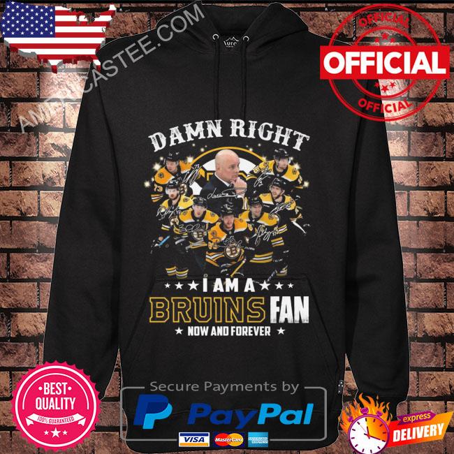 Premium Damn right I am a Boston Bruins fan now and forever signatures shirt