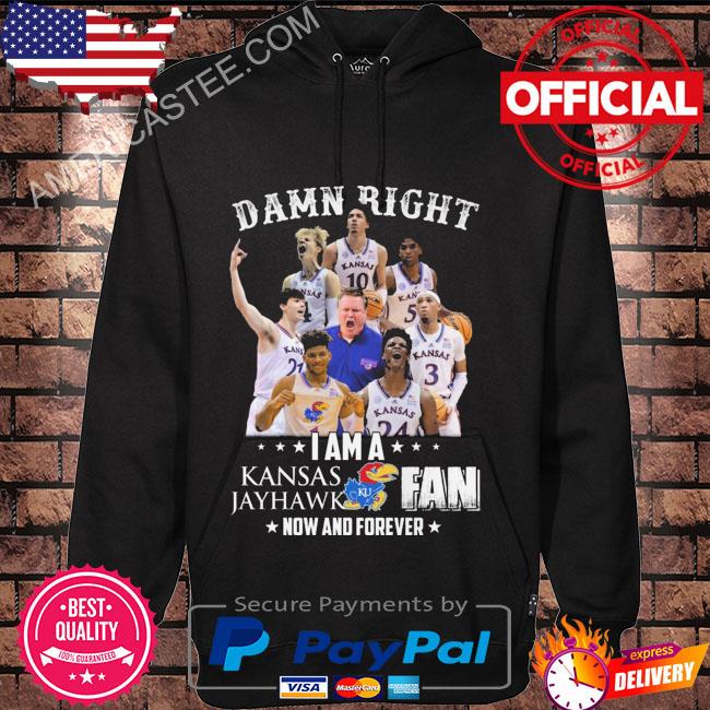 Premium Damn right I am a Kansas Jayhawks fan now and forever 2023 shirt