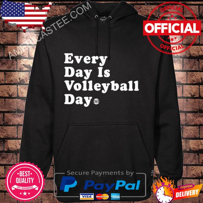 Premium Everyday is volleyball day shirt
