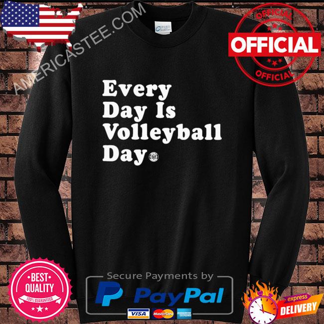 Premium Everyday is volleyball day shirt
