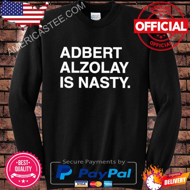 Premium Flythew Adbert Alzolay Is Nasty Shirt