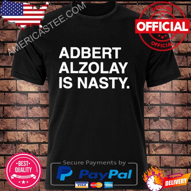 Premium Flythew Adbert Alzolay Is Nasty Shirt