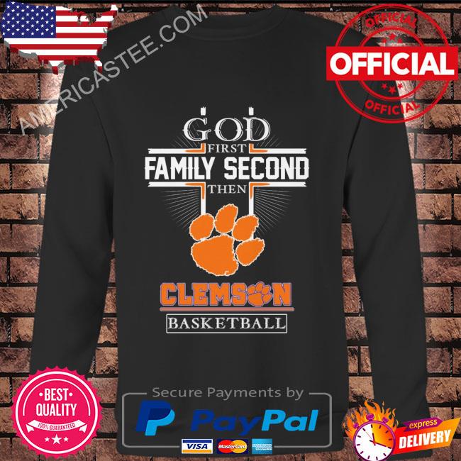 Premium God first family second then clemson tigers basketball shirt