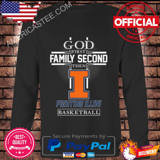 Premium God first family second then Fighting Illini basketball 2023 shirt