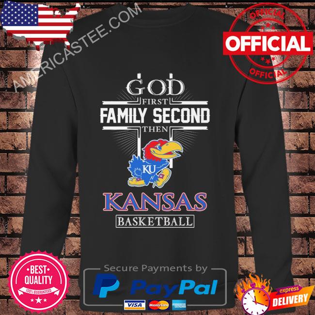 Premium God first family second then Kansas jayhawks basketball 2023 shirt