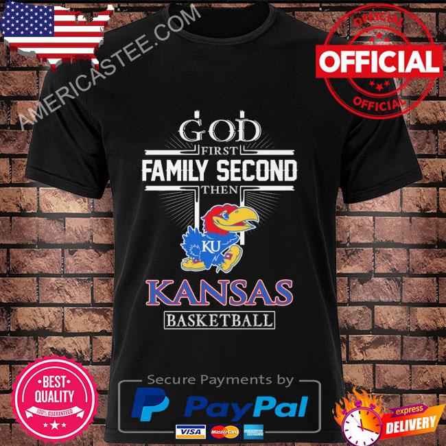 Premium God first family second then Kansas jayhawks basketball 2023 shirt