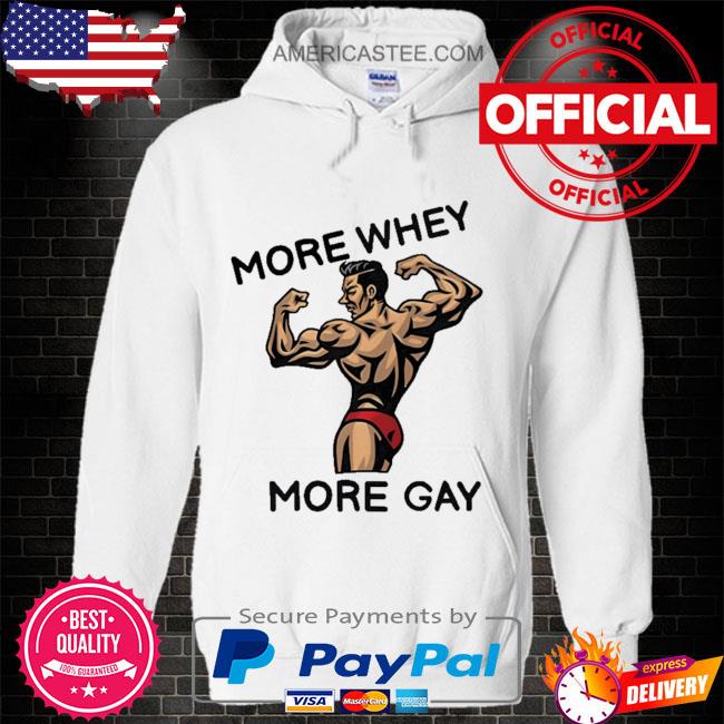 Premium Hvyapprl more whey more gay shirt