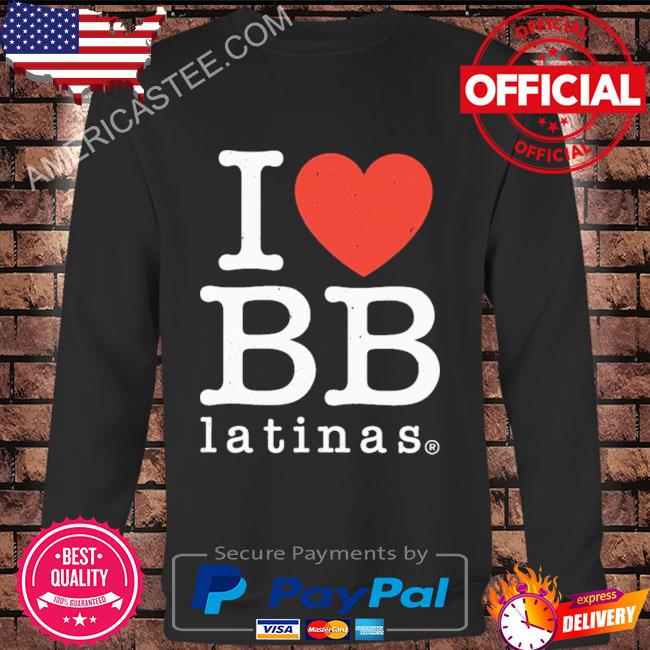 Premium I love bb latinas shirt