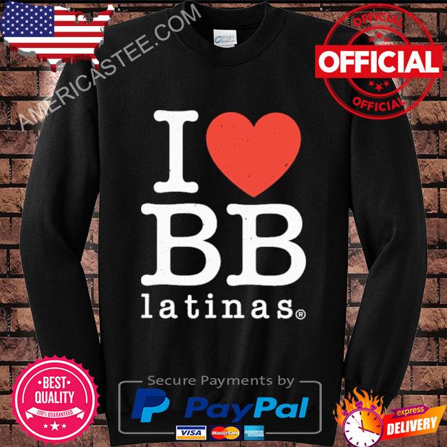 Premium I love bb latinas shirt
