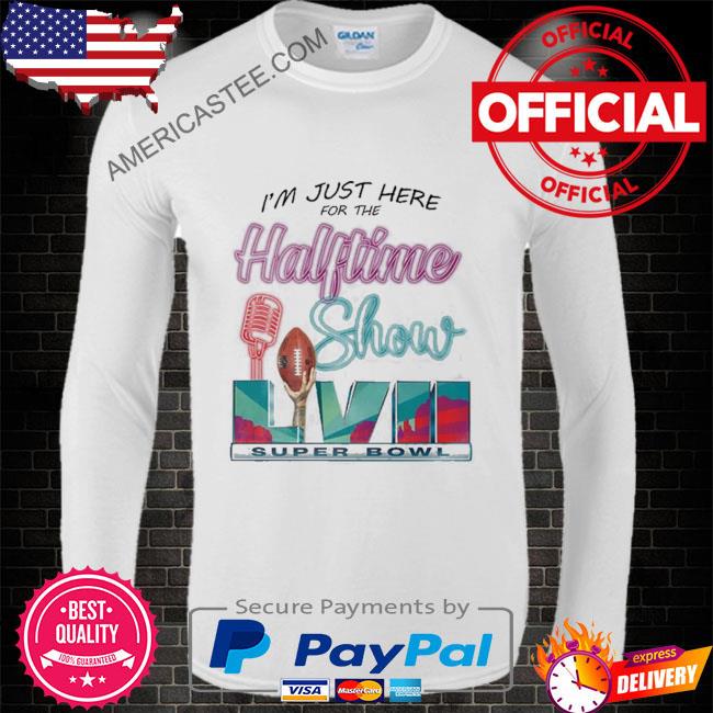 Premium I’m just here for the halftime show shirt