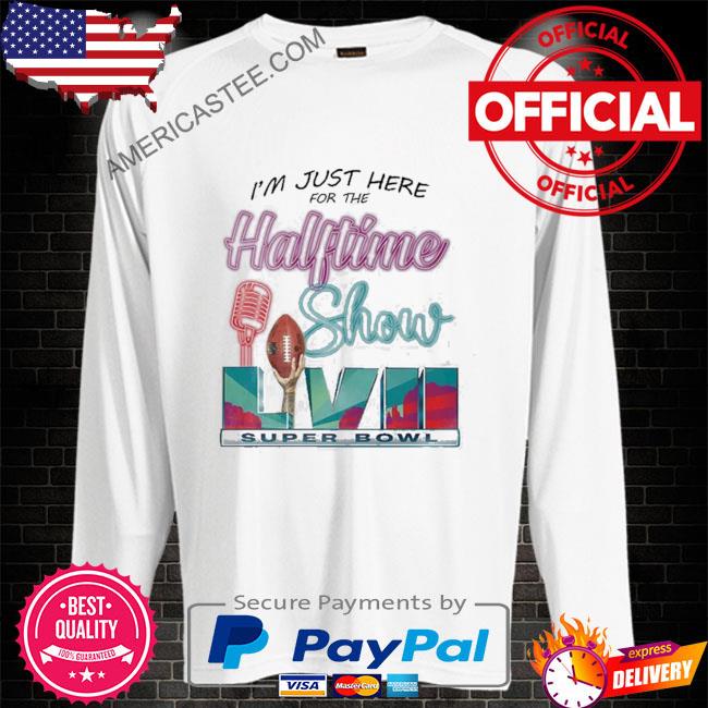 Premium I’m just here for the halftime show shirt