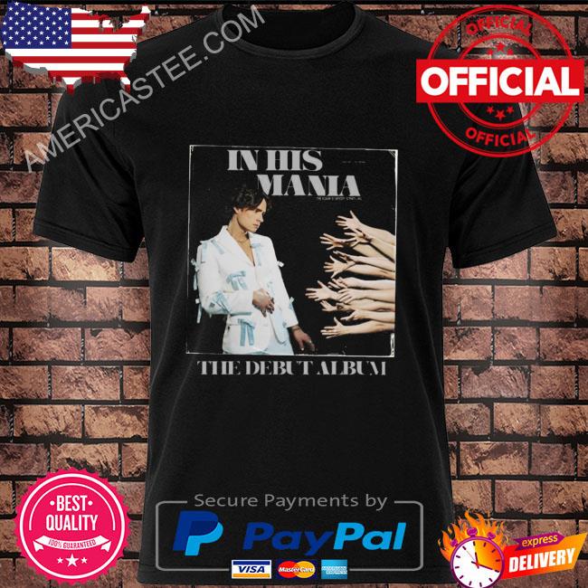 Premium In his mania the debut album shirt