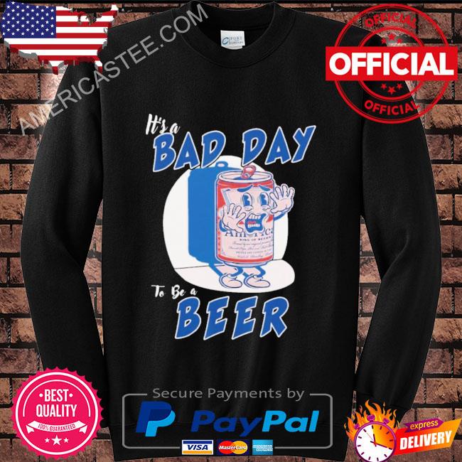 Premium It’s A Bad Day To Be A Beer 4th Of July T-Shirt