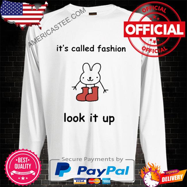 Premium It’s called fashion look it up shirt