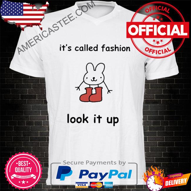 Premium It’s called fashion look it up shirt