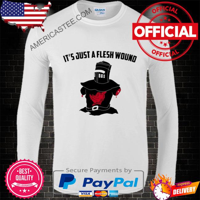 Premium It’s just a flesh wound shirt