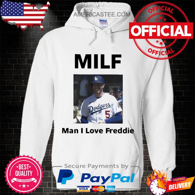 Premium Los angeles dodgers milf man I love freddie shirt