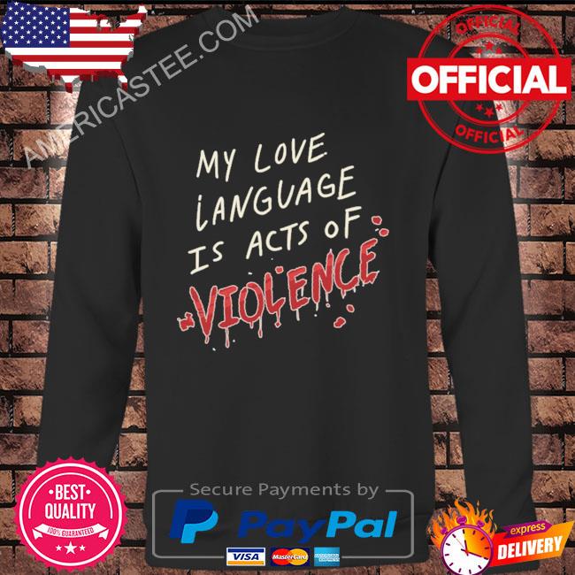 Premium Madame Dilf My Love Language Is Acts Of Violence Shirt