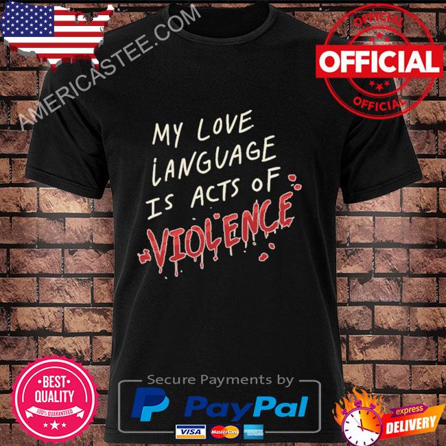 Premium Madame Dilf My Love Language Is Acts Of Violence Shirt