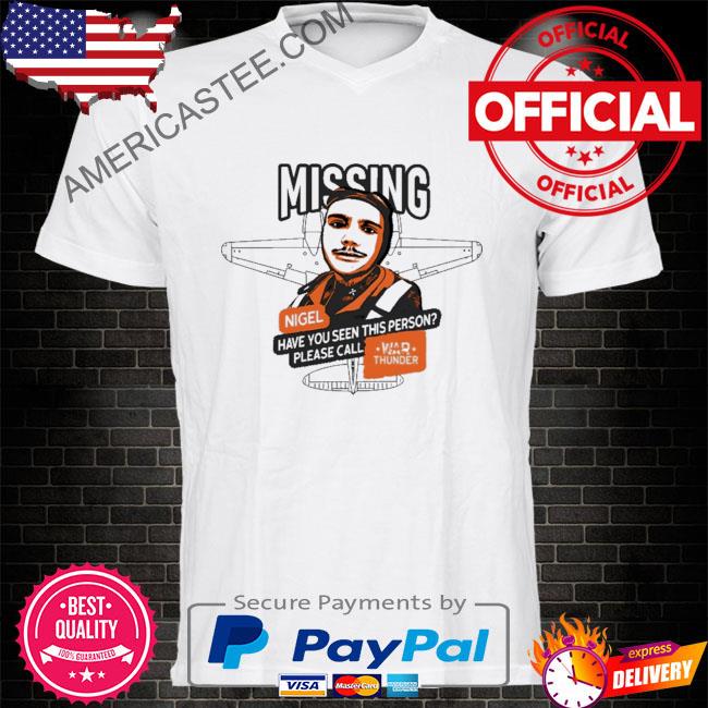 Premium Missing nigel have you seen this person please call shirt