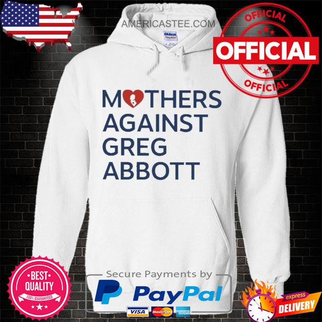 Premium Mothers against greg abbott 2023 shirt