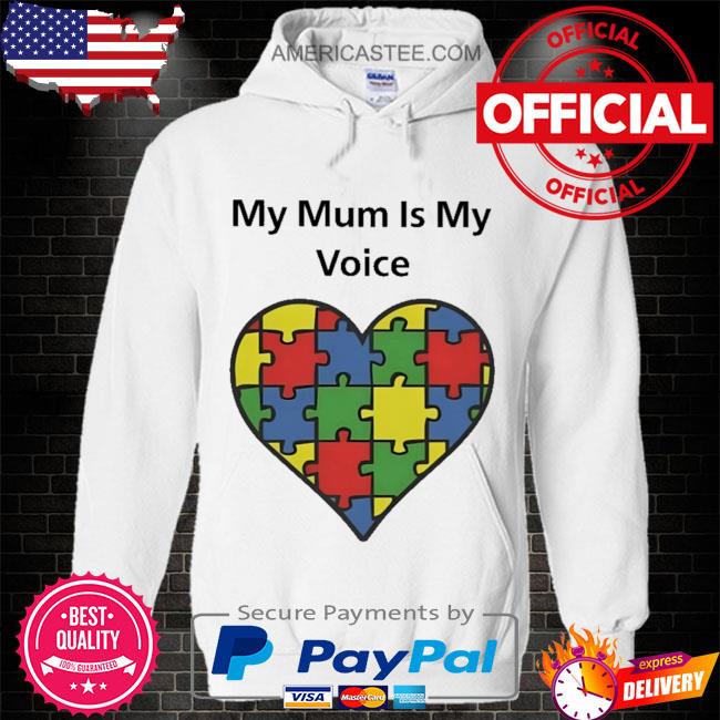 Premium My mum is my voice shirt