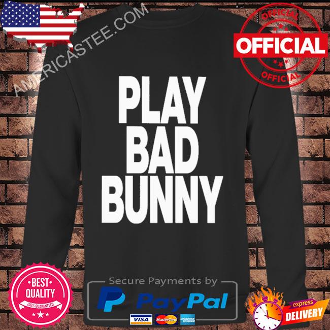 Premium Play bad bunny 2023 shirt