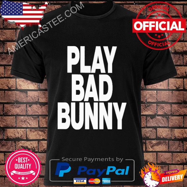 Premium Play bad bunny 2023 shirt