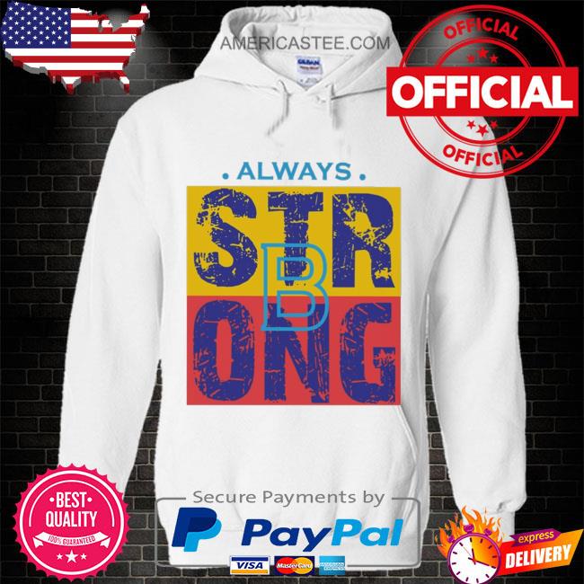 Premium Stay strong always 2023 shirt