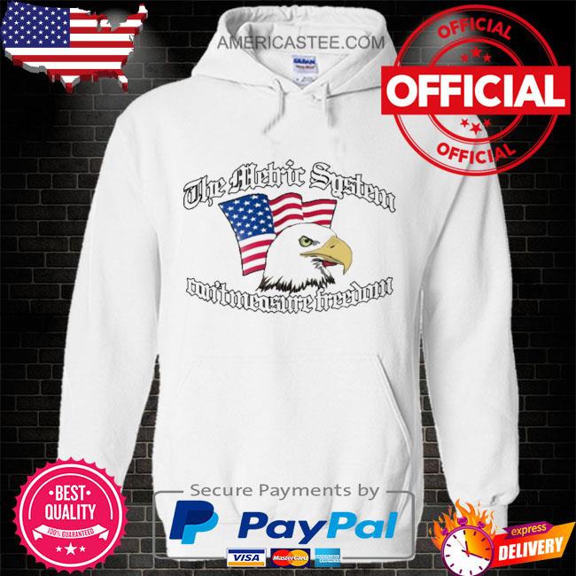 Premium The metric system can’t measure freedom shirt