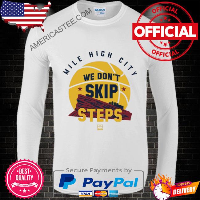 Premium We don’t skip steps shirt