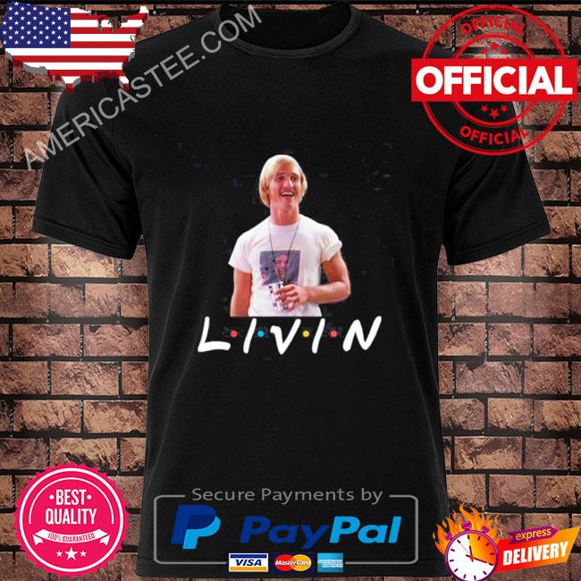 Premium Wooderson livin dazed and confused shirt