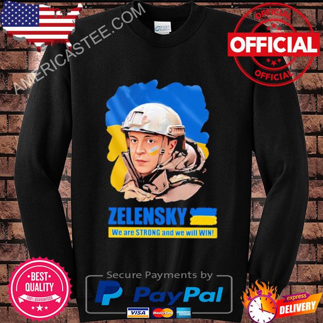 Premium Zelensky Zelensky we are strong and we will win shirt