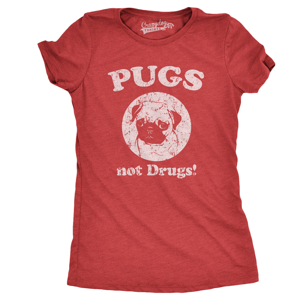 Pugs Not Drugs Women's T Shirt