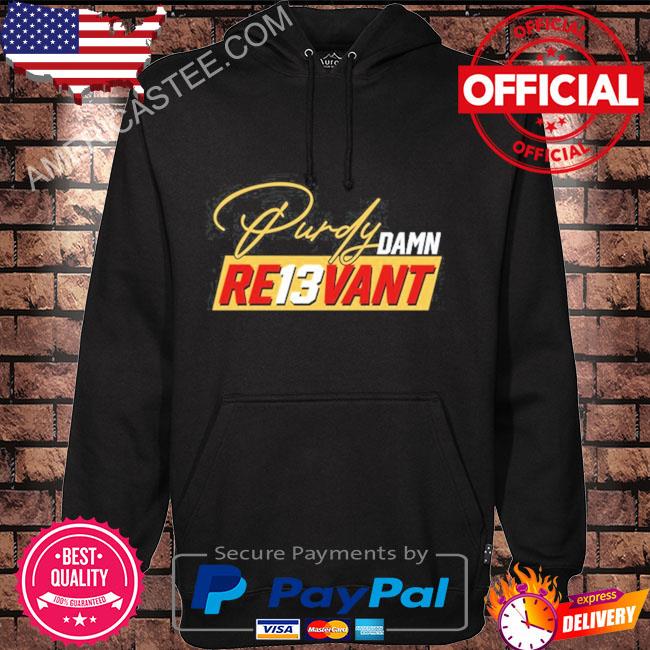 Purdy Damn Re13vant Shirt