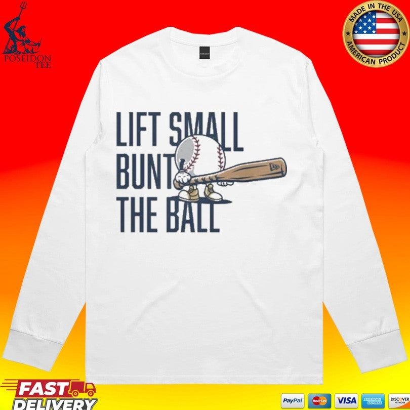 Lift Small Bunt The Ball T-shirt