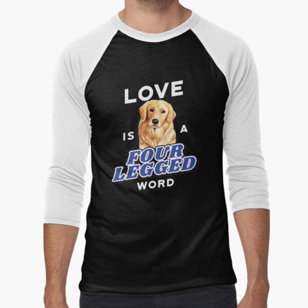Golden Retriever Dog Pet Owner Love Is A Four Legged Word by fantasticdesign T-Shirts, Hoodie, Sweatshirt (Image 1)