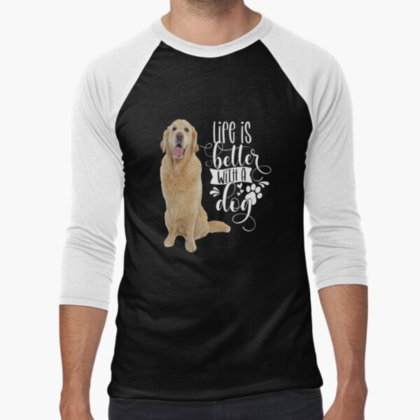 Golden Retriever Dog Pet Owner Life Is Better With A Dog by fantasticdesign T-Shirts, Hoodie, Sweatshirt (Image 1)