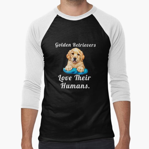 Golden Retriever Dog Pet Owner Golden Retrievers Love Their Humans by fantasticdesign T-Shirts, Hoodie, Sweatshirt (Image 1)