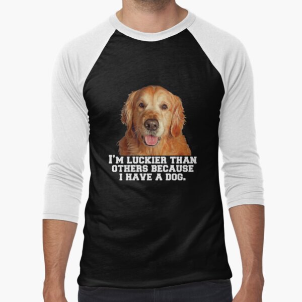 Golden Retriever Dog Owner I’m Luckier Than Others Because I Have A Dog by fantasticdesign T-Shirts, Hoodie,... (Image 1)
