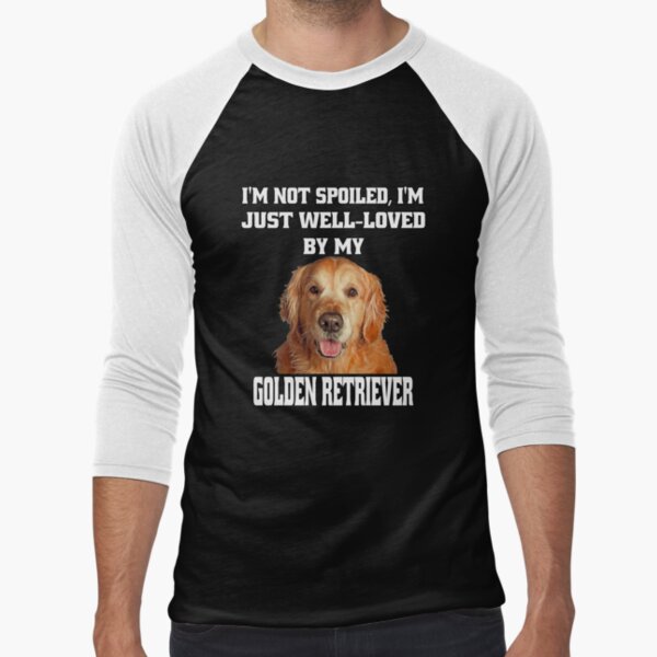 Golden Retriever Dog Pet Owner I'm Not Spoiled; I'm Just Well-Loved By My Golden Retriever by fantasticdesign... (Image 1)