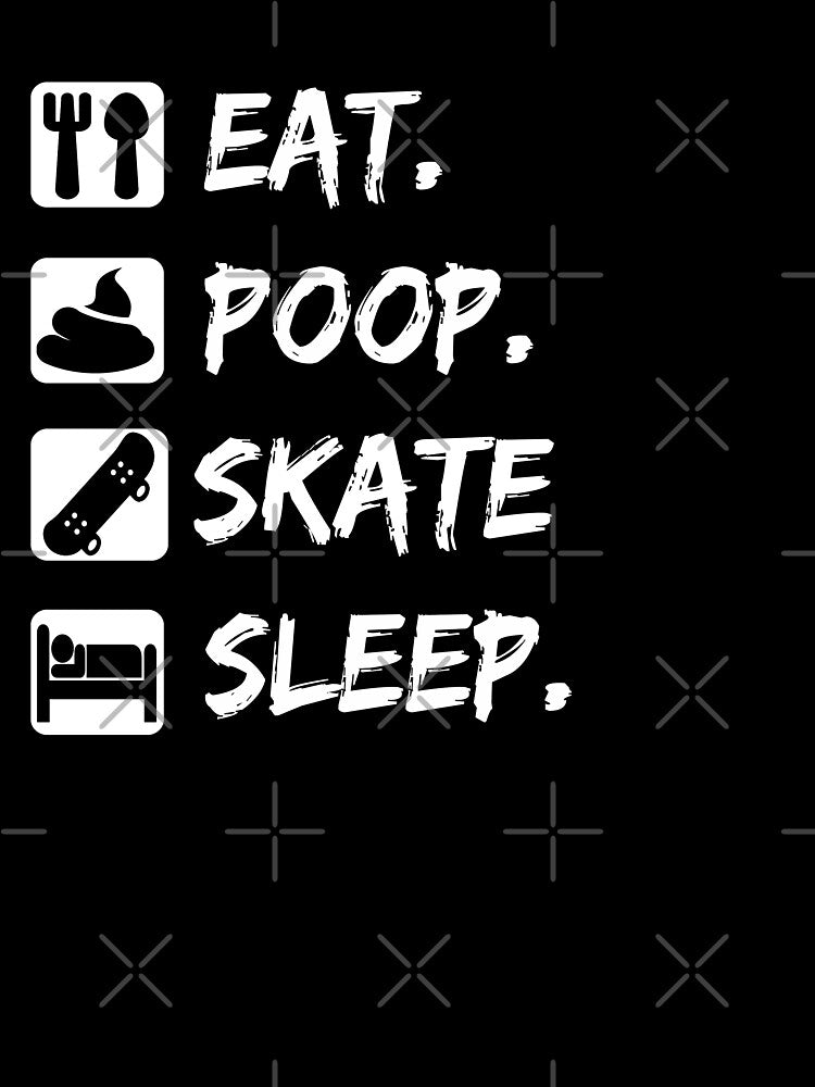 Eat Sleep Skateboard Poop Funny Gift for Skateboarders and Skateboarding by OurBestBuys T-Shirts, Hoodie,... (Image 3)