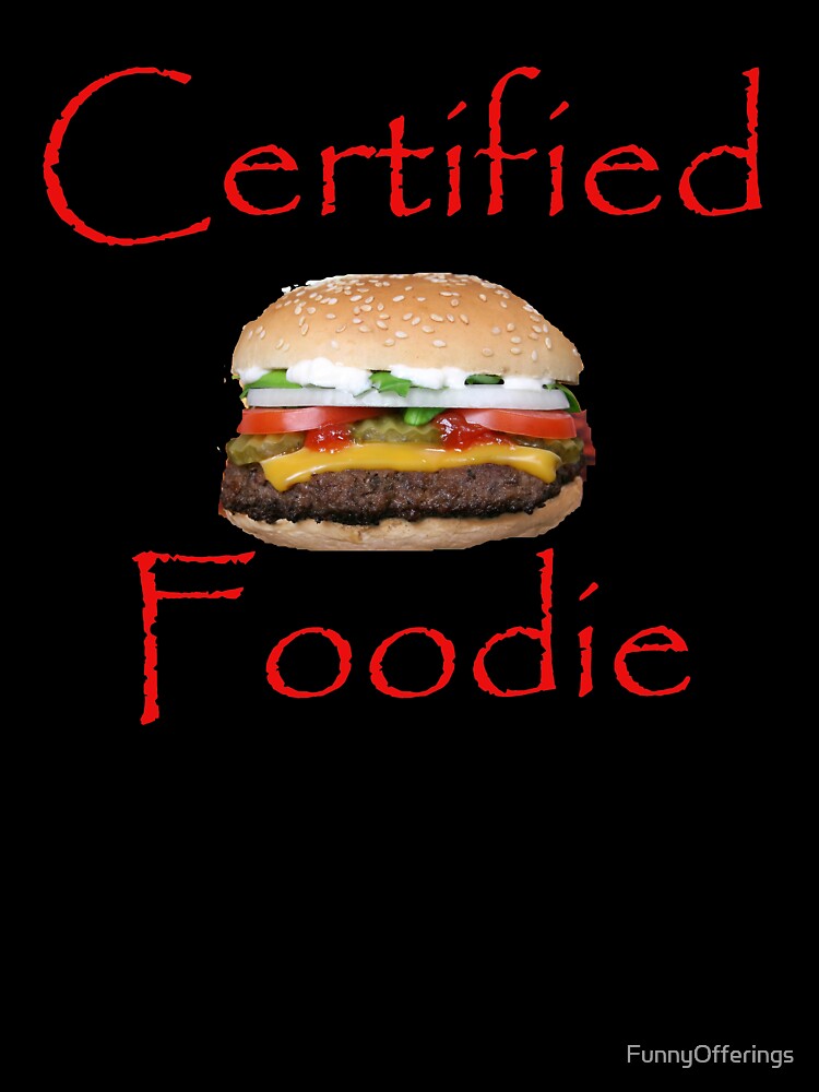 Certified Foodie by FunnyOfferings T-Shirts, Hoodie, Sweatshirt | BlankRebels.com (Image 3)
